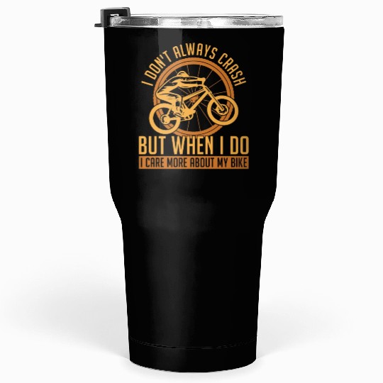 BMX Racing I Don't Always Crash Cycling BMX Rider Tumblers 30 Oz