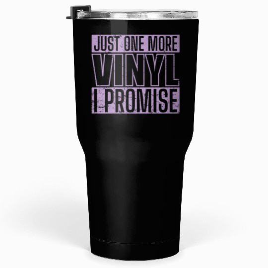 Just One More Vinyl I Promise Record Tumblers 30 Oz