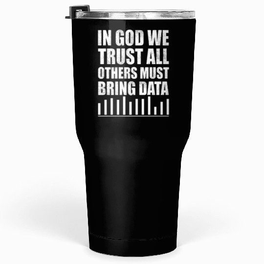 In God We Trust All Others Must Bring Data Tumblers 30 Oz