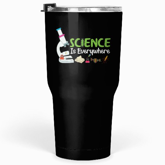 Science Is Everywhere Scientist Tumblers 30 Oz