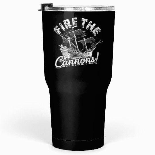 fire the cannons! - Pirate Tumblers 30 Oz
