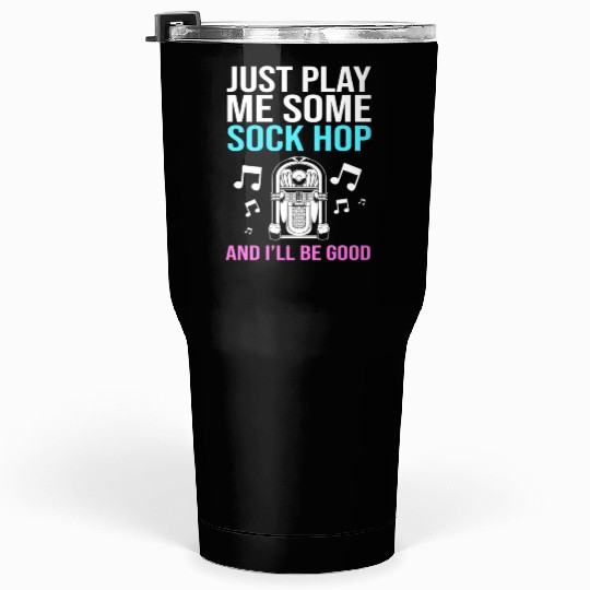 Sock Hop Music Quote 50s Rockabilly Sock Hop Tumblers 30 Oz