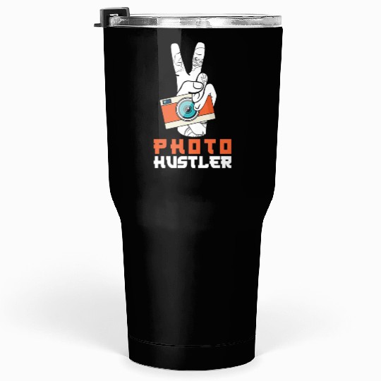 Photography Photographer Photo Hustler Tumblers 30 Oz
