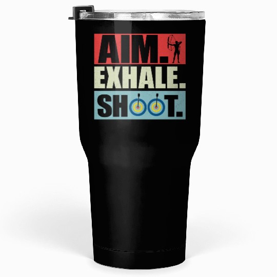 Aim Exhale Shoot. Archery Target Bow & Arrows Tumblers 30 Oz