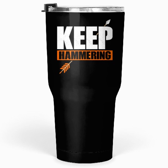 Keep Hammering Bow & Arrows Target Archery Tumblers 30 Oz
