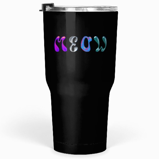 meow kitty Tumblers 30 Oz