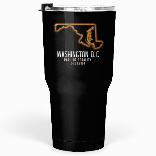 Washington DC Path Of Totality 4.8.24 EclipseWashi Tumblers 30 Oz