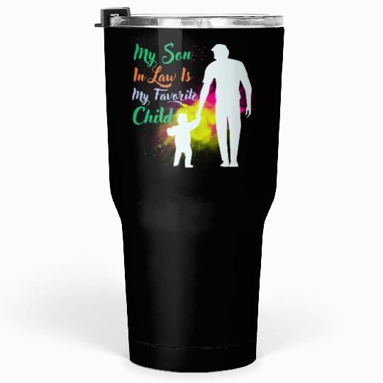 My Son In Law Is My Favorite Child Tumblers 30 Oz
