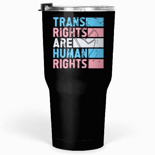 Trans Rights Are Human Rights Support LGBT Pride Tumblers 30 Oz