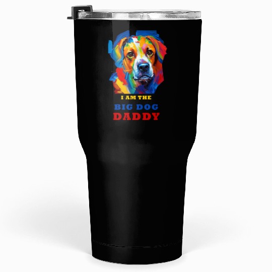 Big Dog Daddy Tumblers 30 Oz