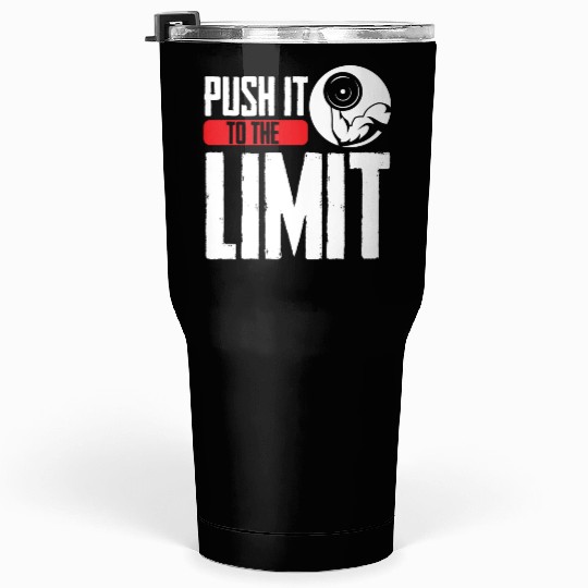 Push It To The Limit Workout Weightlifting Gym Tumblers 30 Oz