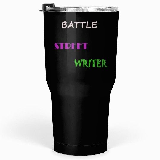 BATTLE STREET WRITER Tumblers 30 Oz