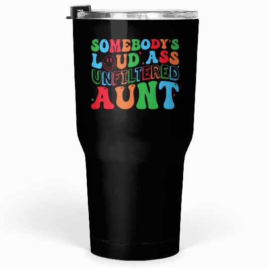 Somebody s Loud Ass Unfiltered Aunt Retro Groovy Tumblers 30 Oz