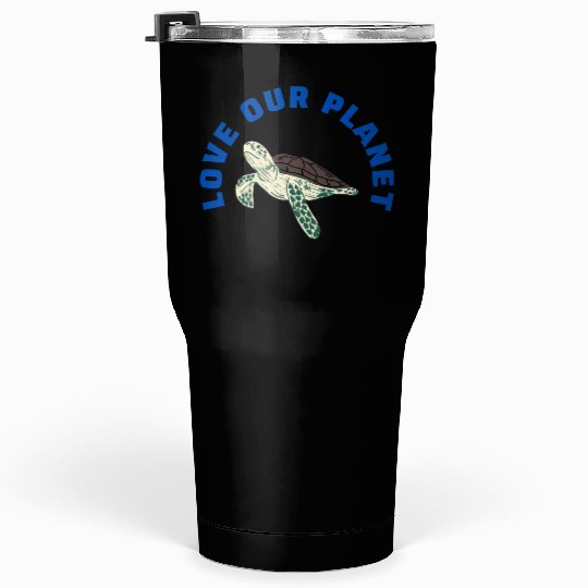 love our planet Tumblers 30 Oz