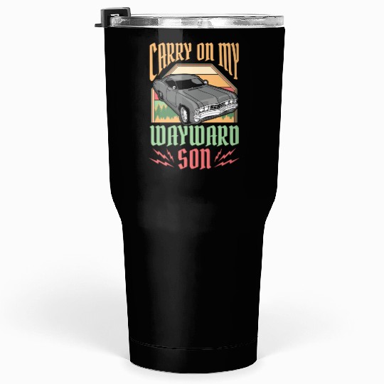 Carry On My Wayward Son Supernatural Tumblers 30 Oz