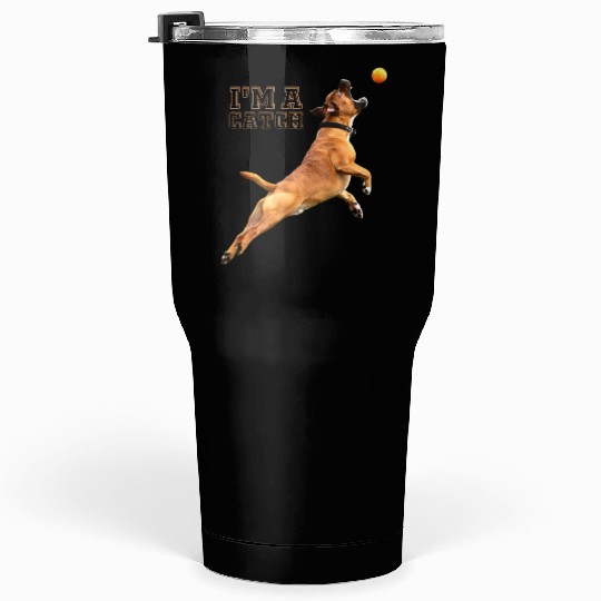 Big Dog Bull Mastiff Catching a Ball, I'm a Catch Tumblers 30 Oz