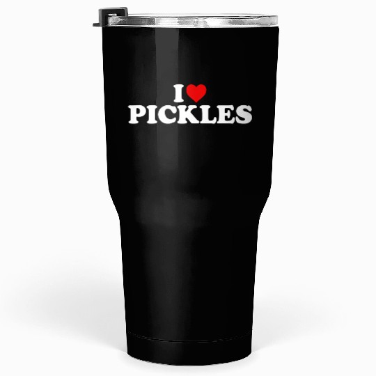 I Love Pickles He Tumblers 30 Oz