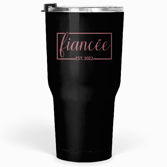 Fiancée Est 2022 Engagement Future Bride Engaged Tumblers 30 Oz