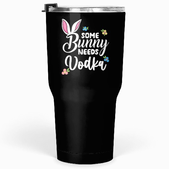 Some Bunny Needs Vodka Vodka Easter Alcohol Tumblers 30 Oz