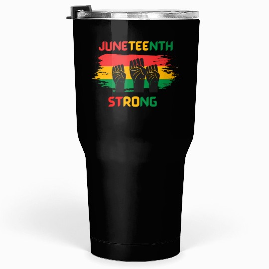 Black Freedom Juneteenth Strong Tumblers 30 Oz
