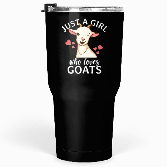 Goat Just A Who Loves Goats Farmer Goat Mom Tumblers 30 Oz