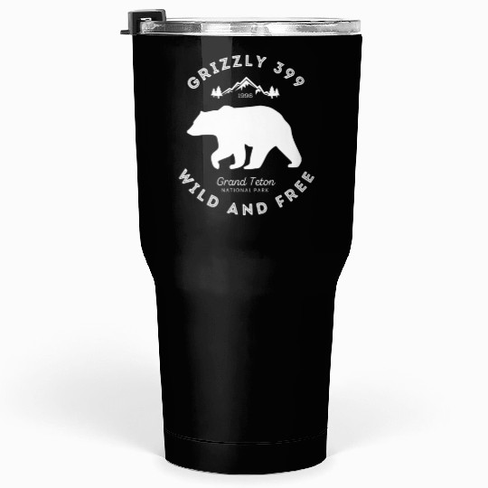 Grizzly 399 Wild Free Grand Teton National Park Tumblers 30 Oz