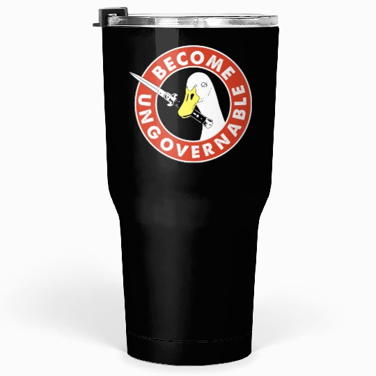 Become Ungovernable Goose Knife Tumblers 30 Oz