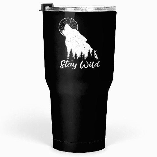 Wolf Stay Wild Outdoor Wolves Tumblers 30 Oz