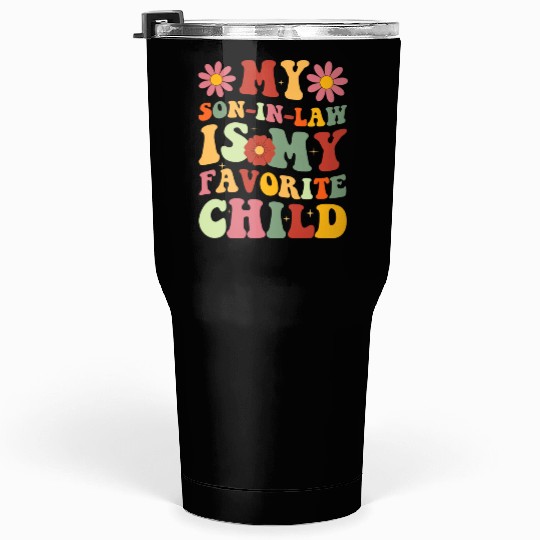 My Son In Law Is My Favorite Child Funny Family Tumblers 30 Oz