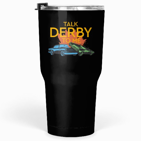 Talk Derby To Me Demolition Derby Tumblers 30 Oz