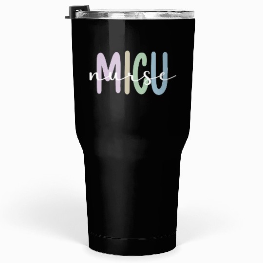 Best Micu Nurse Appreciation Medical Intensive Tumblers 30 Oz