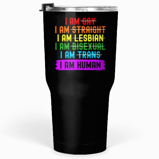 LGBT Support I Am Human Rainbow Gay Ally Tumblers 30 Oz