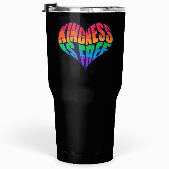 kindness is free love Tumblers 30 Oz