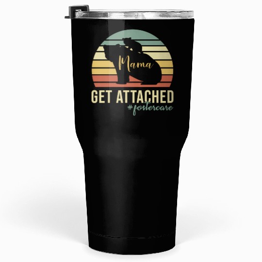 Get Attached Foster Care Mom Mama Bear Cub Tumblers 30 Oz