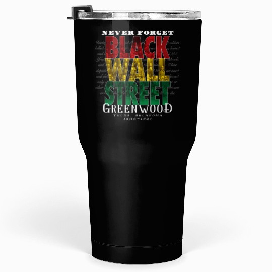 Never Forget Black Wall Street Greenwood Tulsa Tumblers 30 Oz