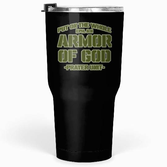 Put On The Whole Armor Of God Prayer warrior Tumblers 30 Oz
