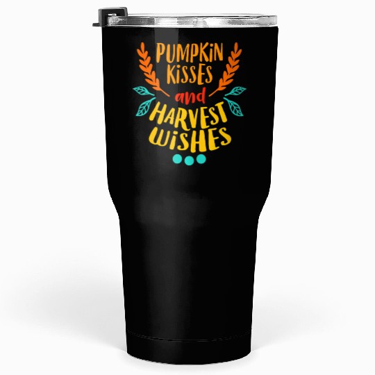 PUMPKIN KISSES HARVEST WISHES Funny Love Fall Tumblers 30 Oz