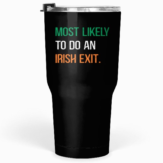 Most Likely To Do An Irish Et St Patric Day Tumblers 30 Oz