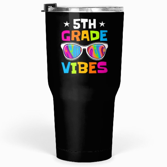 5th Grade Vibes Sunglasses Back To School Tumblers 30 Oz