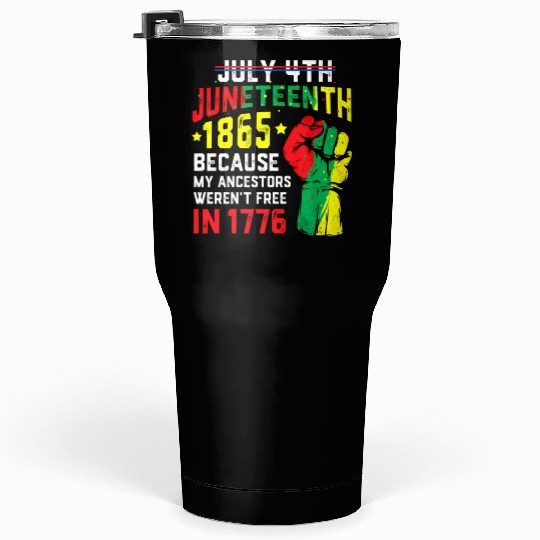July 4Th Juneteenth 1865 African Melanin Black Pro Tumblers 30 Oz