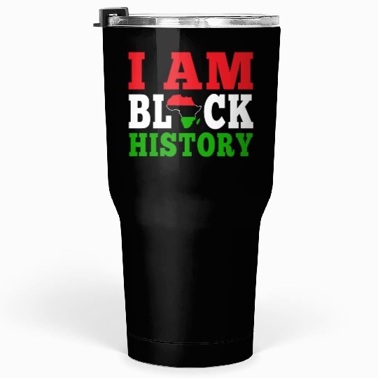 I Am Black History Juneteenth Tumblers 30 Oz
