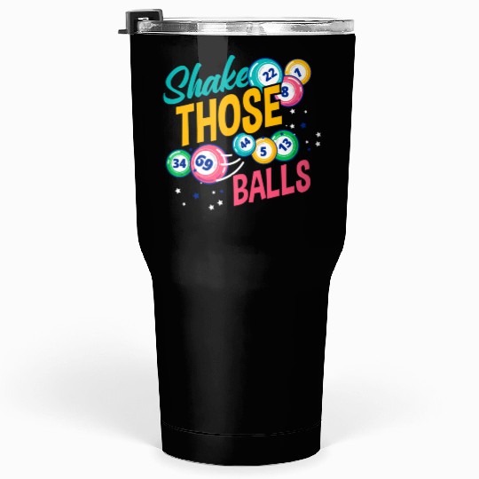 Shake Those Balls Bingo Player Tumblers 30 Oz