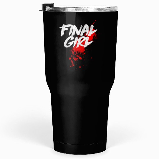 Final Horror Movie Slasher Film Tumblers 30 Oz