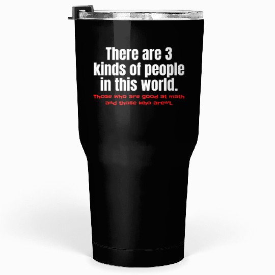 3 Kinds Of People Funny Math Tumblers 30 Oz