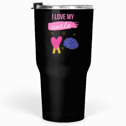 I Love My Uncle s Brain Tumblers 30 Oz