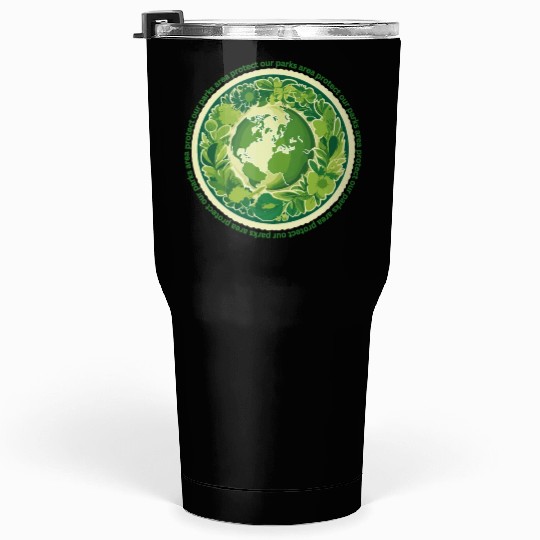 protect our parks and national parks areas Tumblers 30 Oz