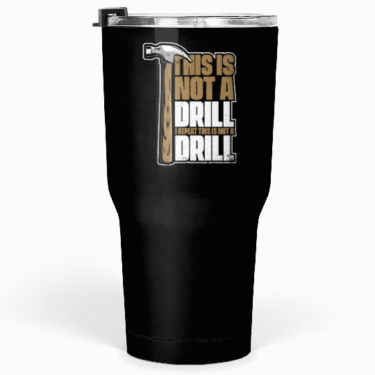 This Is Not A Drill Cabinetmaker Woodturner Tumblers 30 Oz