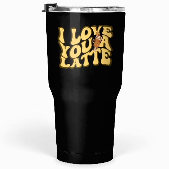 I Love You A Latte Couples Romance Tumblers 30 Oz