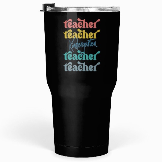 Kindergarten Teacher Tumblers 30 Oz