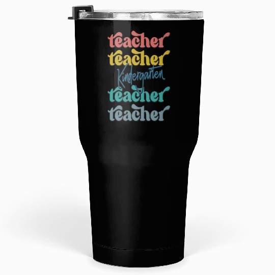 Kindergarten Teacher Tumblers 30 Oz